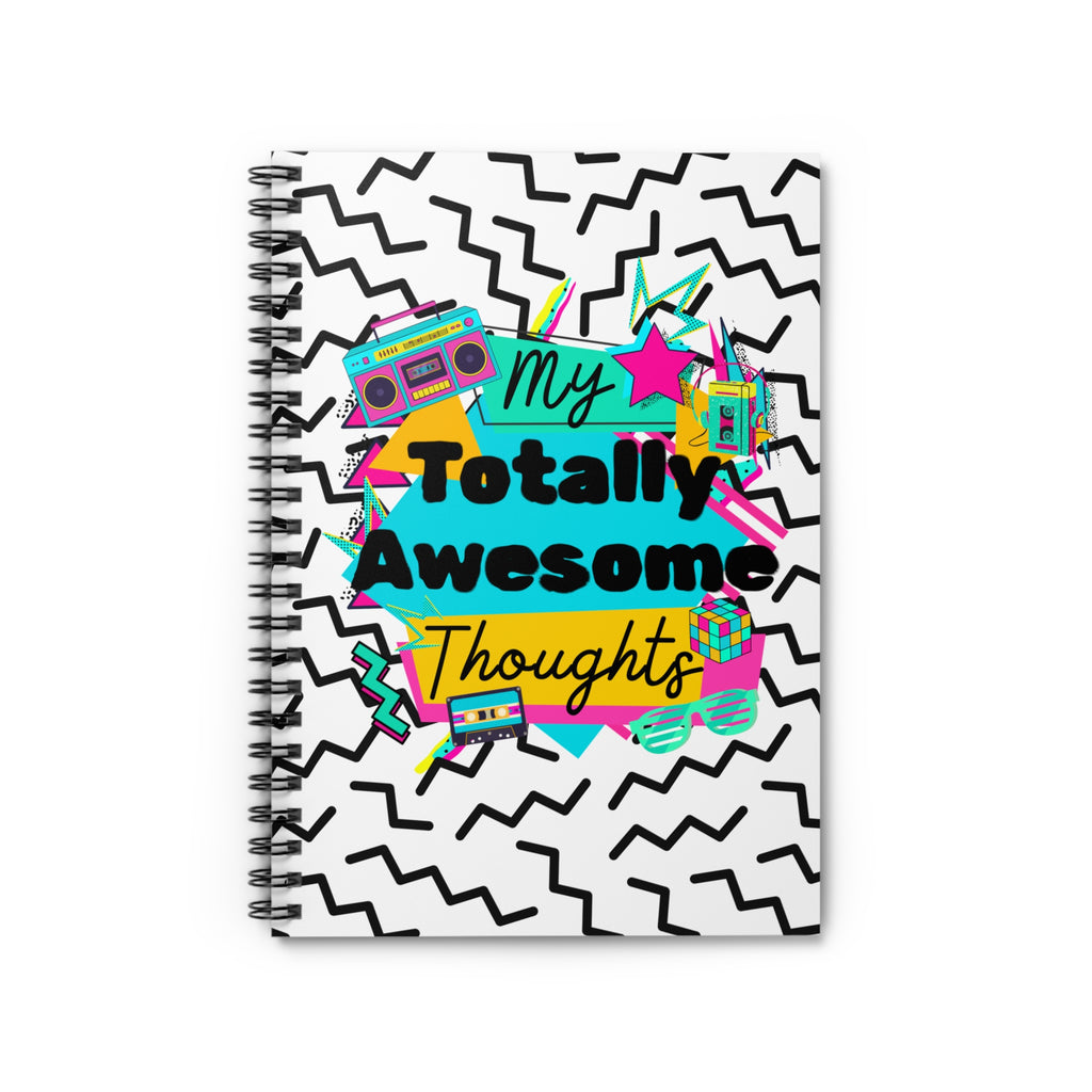 My Totally Awesome Thoughts 80s Inspired Spiral Notebook