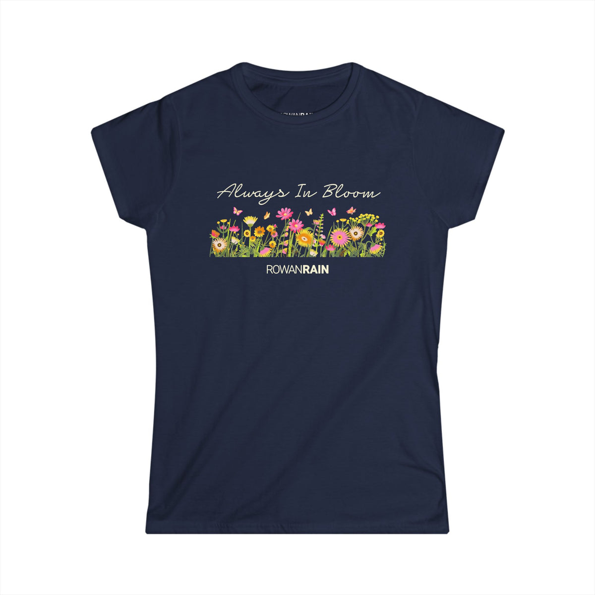 Always in Bloom Quote With Pink and Yellow Flowers Women's Tee