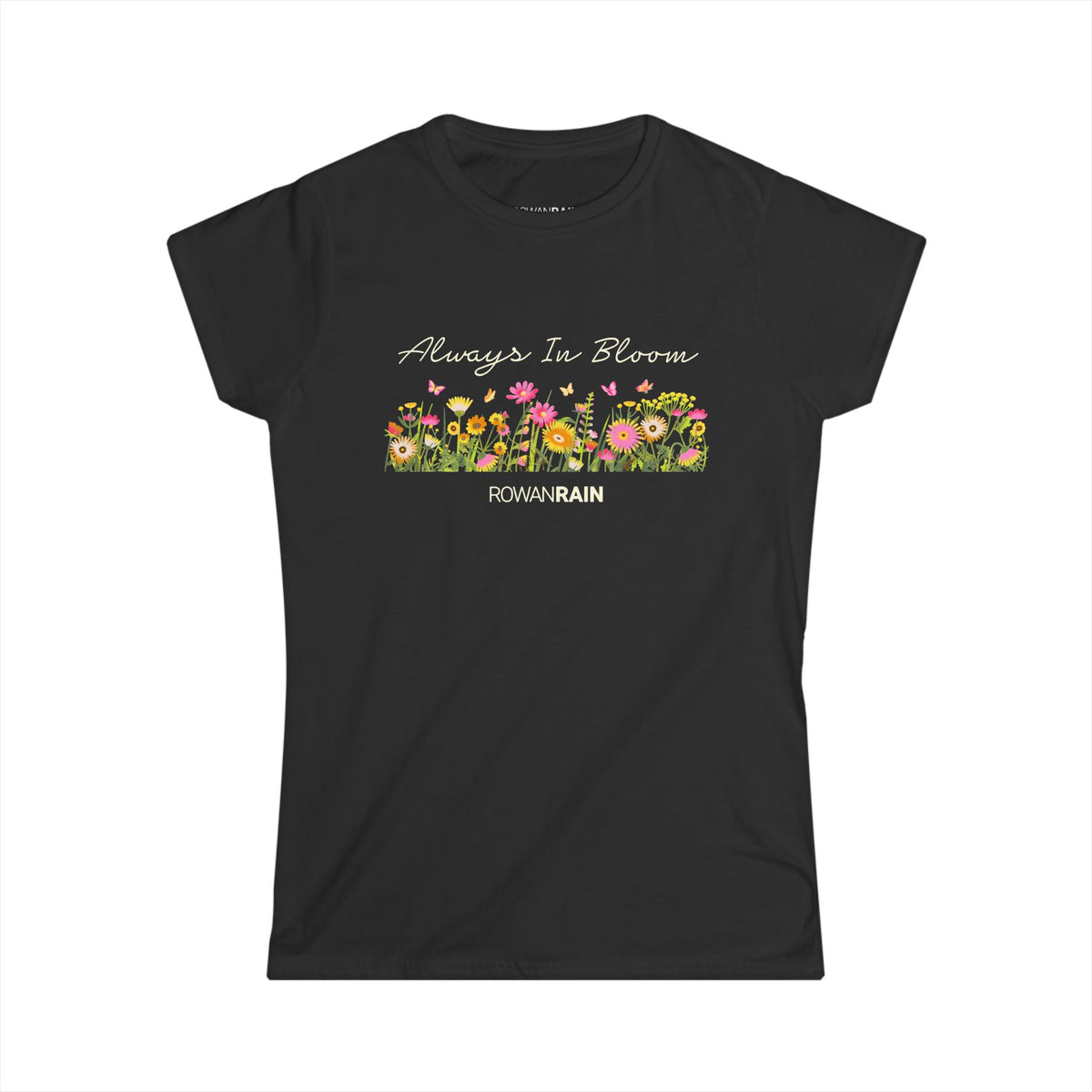 Always in Bloom Quote With Pink and Yellow Flowers Women's Tee