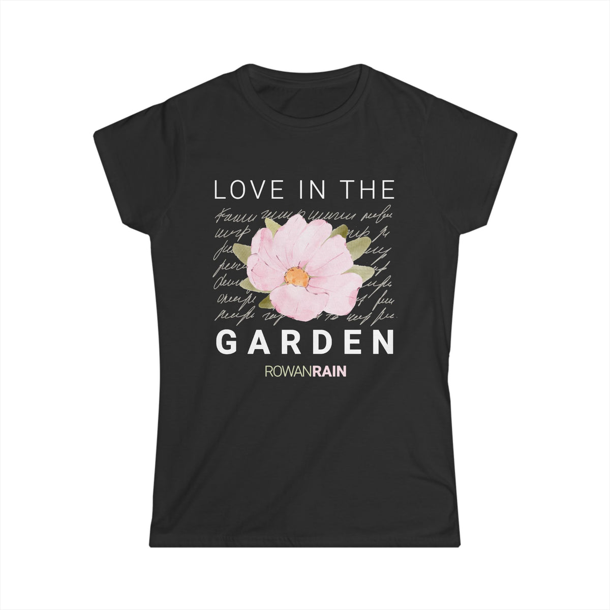 Love in the Garden Quote with Large Pink Flower Women's Tee