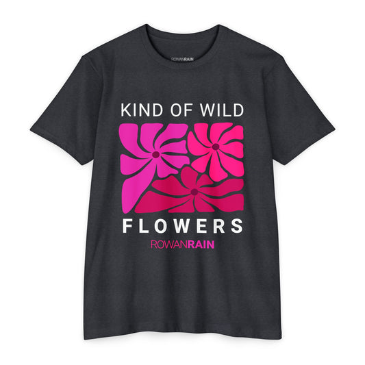 Pink, Red, and Purple Kind of Wild Flowers Tee