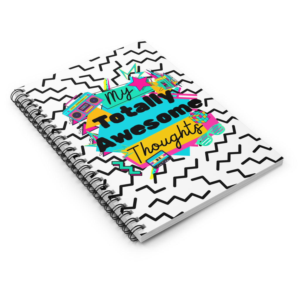 My Totally Awesome Thoughts 80s Inspired Spiral Notebook