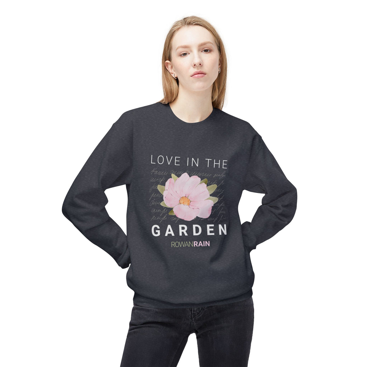 Love In the Garden Quote with Pink Flower Soft Crewneck Sweatshirt