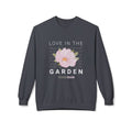 Love In the Garden Quote with Pink Flower Soft Crewneck Sweatshirt